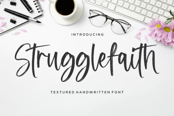 Strugglefaith: A Textured Handwritten Font Worth Trying